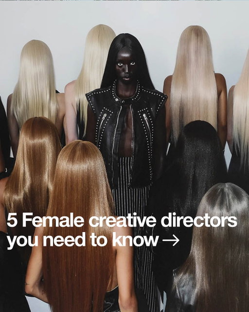 Everyone is dying to know the women that are shaping the culture of fashion so we put together of 5 of the top female creative directors we’ve been keeping our eye on. From shaping some of the biggest brands that have been setting the standard of luxury fashion, to pushing the boundaries of culture that’s been dying to be seen for a long time.

Let us know if there’s any female creative directors you think deserve their flowers, we’d  love to learn more and give a platform to as many as we can.