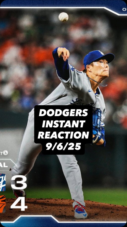 DODGERS INSTANT REACTION 9/6/25 #losangelesdodgers #dodgersreaction #baltimoreorioles #mlb