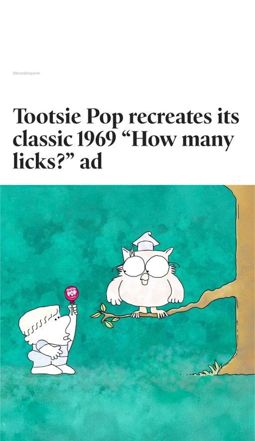 How many licks?

Tootsie Pop, the brand behind the only lollipop with a @tootsieroll center, has remade its classic Mr. Owl “How many licks?” commercial frame by frame with refreshed animation and new voice talent (no AI!).

The spot was redrawn by the acclaimed animation house @calabashanimation led by the Chicago-based creative team at @schafercondoncarter 

Originally created by ad agency Doner, the 1969 spot is one of the most recognizable and longest-running television commercials to remain unchanged. The ad made the question an iconic part of the brand and pop culture, while cementing Mr. Owl as Tootsie Pop’s mascot.

With the remake, Tootsie Pop aims to introduce Mr. Owl to a new generation while giving longtime fans a nostalgic smile.

#Branding #GraphicDesign #DesignInspiration #advertising #tootsieroll #tootsiepop #mrowl #commercial