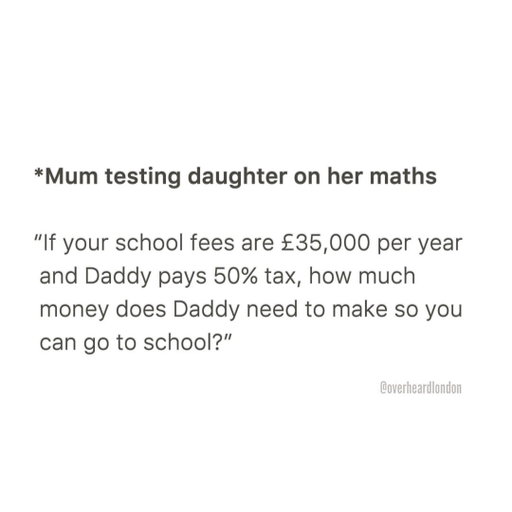 Clapham. 💯💰💷
Overheard by @wheretheresaphiltheresaway 📥
#verytaxing #overheardlondon