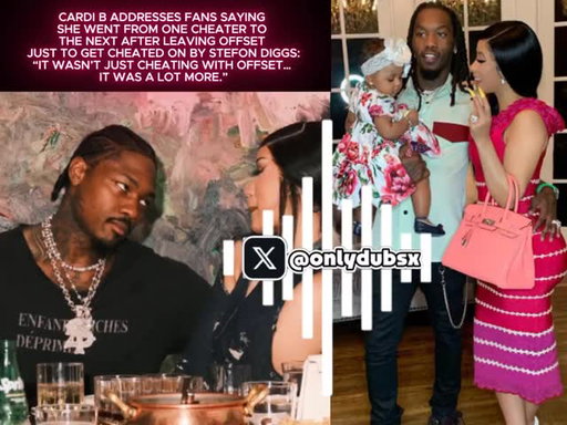 Cardi B addresses fans saying she went from one cheater to the next after leaving Offset just to get CHEATED ON by Stefon Diggs:

“It wasn’t JUST cheating with Offset… it was A LOT MORE than anyone could imagine.”