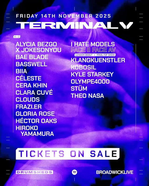 TERMINAL V LONDON - FULL LINEUP REVEAL // WIN TICKETS 

𝗪𝗶𝗻 𝟮𝗫 𝗗𝗿𝘂𝗺𝘀𝗵𝗲𝗱𝘀 𝗩𝗜𝗣 𝘁𝗶𝗰𝗸𝗲𝘁𝘀, 𝘁𝗿𝗮𝘃𝗲𝗹 & 𝗮𝗰𝗰𝗼𝗺𝗺𝗼𝗱𝗮𝘁𝗶𝗼𝗻 🏆

-Like this post
-Follow @terminalvfest & @drumsheds 
-Tag your friends in the comments
-Share to your story

Winner chosen Monday 29th September at 6PM.

Our full lineup for Terminal V London at Drumsheds has arrived. Basswell, Kyle Starkey, Clouds plus many more join the likes of Klangkuenstler, Kobosil, Clara Cuvé and I Hate Models (A/V show) across 3 high octane rooms of music on Friday 14th November.

Final tickets on sale via our bio.