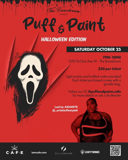 👻💨🎨 PuFF & Paint: HALLOWEEN Edition 🎃🔥🩸

Get ready for a night of chills, thrills, and creativity at our PuFF & Paint: Halloween Edition! 🕷️✨🎃

📅 Saturday, October 25
🕖 7 PM – 10 PM
🎟️ $50 a ticket

Each ticket comes with:
✅ A guided Halloween-inspired painting session led by the amazing Ashante (@_artisticlifestyle6) 🎨✨
✅ A spooky goodie bag + pre-roll to set the vibe
✅ All painting materials provided
🌿 Sponsored by Zillionaire & LeafyThings – keeping it lit all night long!

⸻

🚨 HALLOWEEN GIVEAWAY – WIN 2 TICKETS! 🎟️🏆
Want to join the spooky fun for FREE? Here’s how to enter:
	1.	Tag 3 friends in the comments 🎃
	2.	Repost this flyer to your story and tag:
💨 @iamcafe.official 
🎭 @theboardroom.cafe 

Winner will be announced OCT 23 👀✨

Spots are limited — don’t ghost on this one! 💨🔥