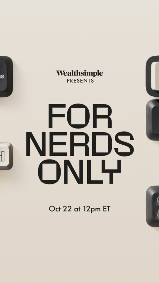 On October 22, get ready to geek out at our second Wealthsimple Presents event: For Nerds Only. 🤓 We’re sharing how we’ve revamped our trading and investing products to get your money working harder than ever.

Wanna join us live? Click the link in our bio to register.