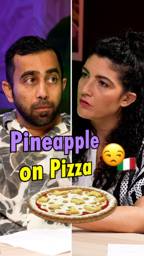When I want to eat my Italian pizza by putting Pineapple on top but my Italian friend has her own opinion