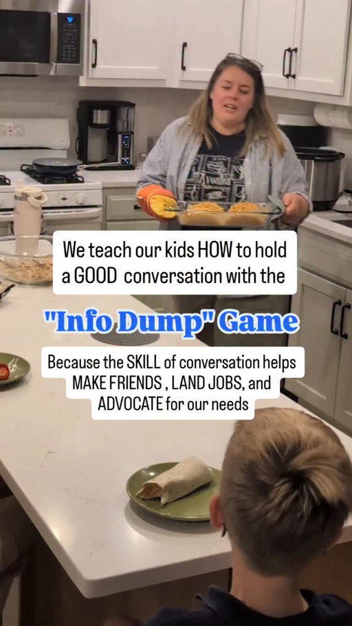 We forget that we can teach the art of conversation. It’s a skill, and like any skill, it can be practiced. Knowing how to hold a real conversation helps kids make friends, build confidence, and connect with others.

 It’s how we help ourselves be seen and get our needs met. And as adults, it’s a skill that can open doors, create opportunities, and even land jobs. 

We teach our kids how to hold a good conversation with the “Info Dump” game.

(I recognize the irony of the name! I mostly called it this because it's a really kid-friendly name and they get the visual of dumping out the information, but I also wanted to kind of realign The meaning )

How we play:
• Choose a letter at random
• Pick a subject that starts with that letter
• Go around the table taking turns “dumping” one nugget of information we know about that subject

Subjects can be serious or silly. For example: Grandma, Taylor Swift, The Oregon Trail, rivers, sharks, and cotton candy. We often pick topics tied to shared family moments so that the information we share is also memories. 

A lot of the time we play to their strengths and pick a subject they already know a lot about, especially when we’re just starting the game. But we also choose topics they don’t know much about, because it gives them a chance to listen, learn, and practice asking good questions.

Conversationalists are nimble. They can come up with something to say, even about random topics, and they learn how to prioritize and share the right information at the right time. 

They also know when to stop talking. They share the floor, take turns, and listen actively. And if someone doesn’t have a fact to share, we teach them to stay engaged by asking thoughtful questions to keep the conversation going.

The next step in this game, which isn’t shown in the video, is adding on to each other’s facts by asking follow-up questions or adding more details. This takes the conversation deeper and turns it into a real back-and-forth. Asking good questions is the most important part of a conversation, that's why I have other games that tackle that skill too!

#kelsewhatelse #howtotalktolittlekids #midwestmom #bodylanguagegame