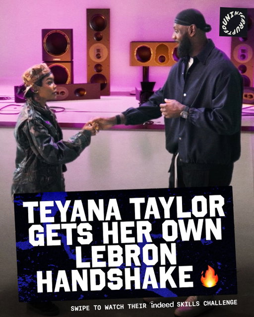 Getting a @kingjames handshake is the ultimate co-sign. 🤝🏾

@teyanataylor linked with LeBron on THE MAIN THING: presented by @indeedworks — out now on our YouTube!