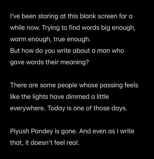 It’s Piyush Pandey’s world. We are all just product windows in it.
The greatest there ever was. Thank you for everything.

———————-
This is a copy of the mail I have written to my office.
