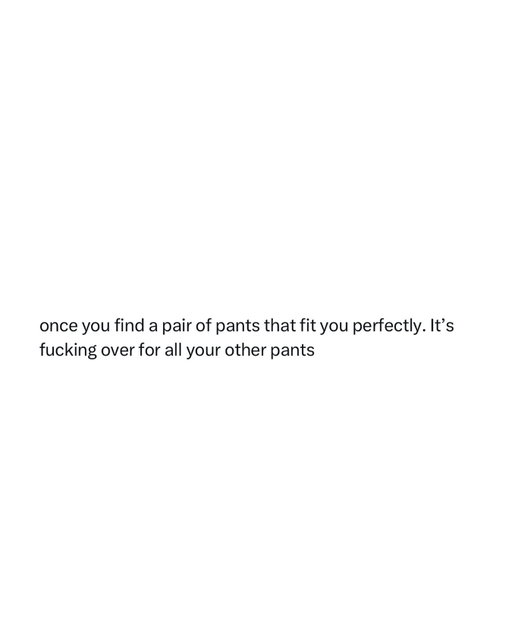 everyone needs their pair of go to pants