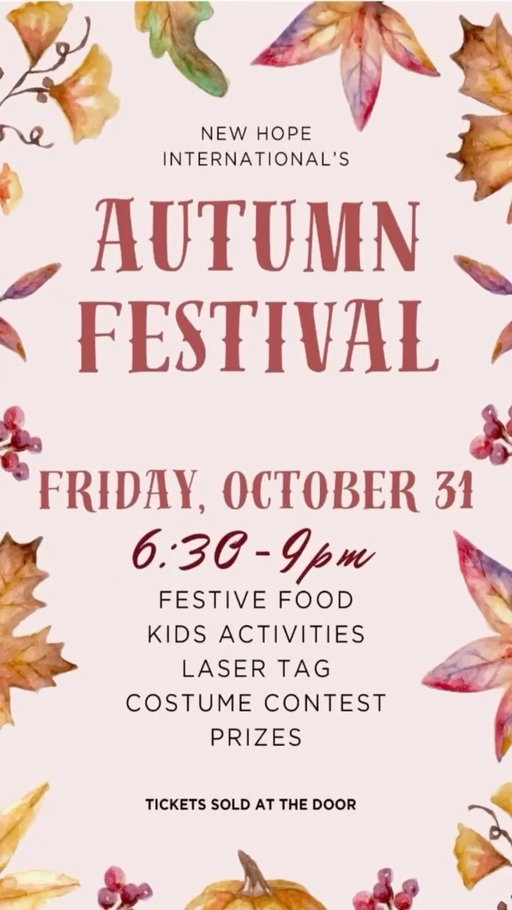 AUTUMN FEST OCTOBER 31 ST AT 6:30 PM

• Festive Food
• Games for Kids
• Laser Tag
• Costume Contest
• Prizes

We look forward to seeing everyone there!!