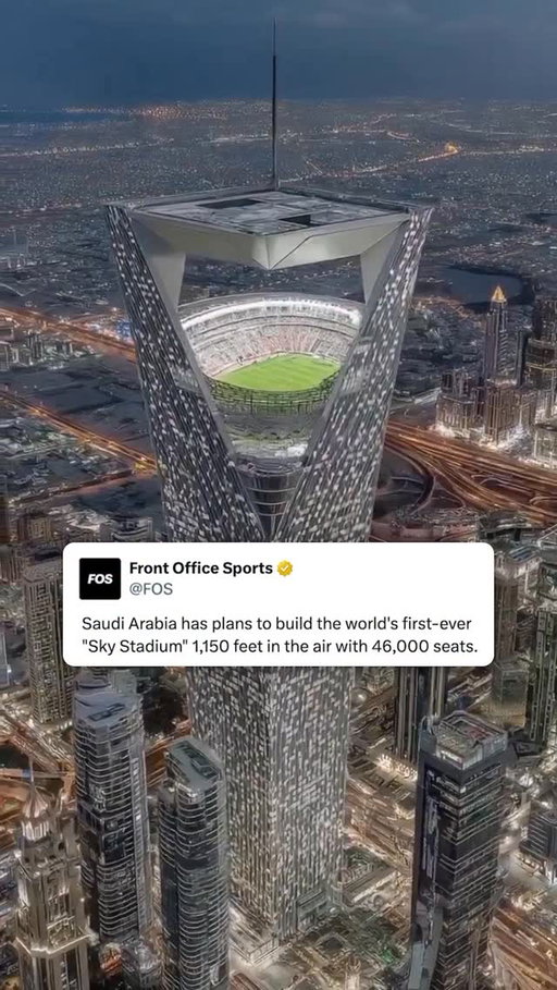 Saudi Arabia wants to build a stadium over 1,000 feet in the air and play 2034 FIFA World Cup matches in it 🏟️