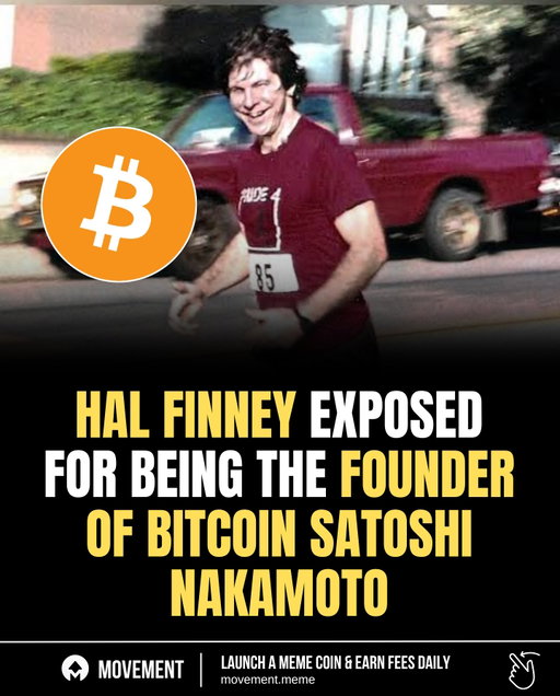New reports claim cryptographic pioneer Hal Finney has been conclusively identified as Bitcoin’s mysterious creator, Satoshi Nakamoto.

Investigators cite newly uncovered documents and code archives that match Finney’s early Bitcoin correspondence.

While the evidence is still being reviewed, the discovery reignites one of crypto’s longest-standing mysteries.

Download the Movement Market app in my bio and start launching your own memecoins 🚀