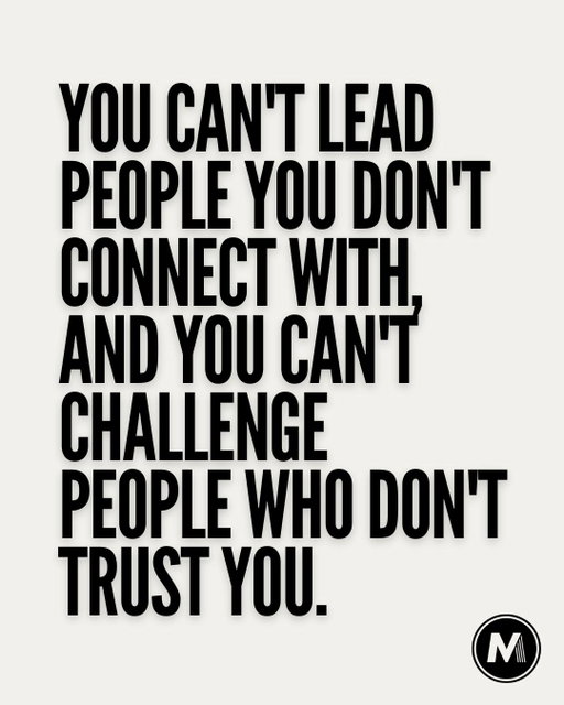 You can’t challenge people who don’t trust you. Connection isn’t a bonus in leadership—it’s the foundation that makes accountability possible. 🔑