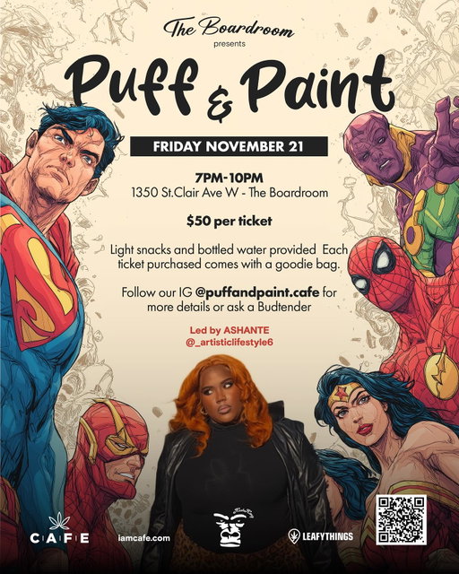 💨🎨⚡️ PuFF & Paint: SUPERHERO Edition! 🦸🏻‍♂️🦸‍♀️🦸🏾🔥

Calling all heroes! — it’s time to power up and puff up! 💥
We’re bringing comic book energy and high vibes to PuFF & Paint: Superhero Edition on Thursday, November 21st from 7 PM – 10 PM!

This isn’t your average paint night — it’s a full-on creative mission led by the legendary Ashante (@_artisticlifestyle6) 🎨✨.
We’re talkin’ bold colors, high spirits, and main-character energy.

🎟️ $50 Ticket Includes:
⚡️ A guided superhero-inspired paint session
💨 A goodie bag + pre-roll to boost your superpowers
🎨 All painting materials included — just bring your vibe

🌿 Sponsored by KushKong & LeafyThings — the real MVPs behind the power-up 💪🏾👑

Whether you’re team smoke signal or chill vigilante, it’s your time to paint the city high 🎨💨

⸻

🚨 SUPER GIVEAWAY – WIN 2 TICKETS! 🎟️🏆
Wanna roll up to the event for free? Here’s how:
	1.	Tag 3 of your hero homies in the comments 💥
	2.	Repost this flyer to your story and tag:
💨 @iamcafe.official
🎭 @theboardroom.cafe
☘️ @leafythingscanada 

Winner announced Nov 19! 

Don’t sleep — assemble the crew, light up, and let’s save the city one puff at a time. 💨🦸🏾‍♂️🦸‍♀️