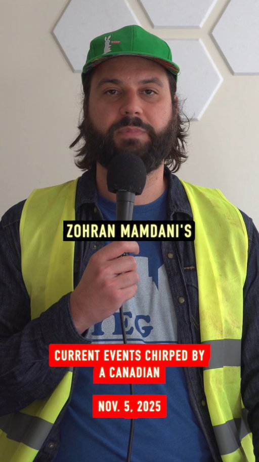 Current events chirped by a Canadian.

Nov. 5, 2025. 

Upcoming stand up dates
Montreal - this weekend
Columbus, OH - 12/1
Chicago - 12/2
Ticket links in bio. 

#canada🇨🇦 #canadian #usa🇺🇸 #america #zohranmamdani #newyork #nyc #election #andrewcuomo #trump #whitehouse #democrats #republicans #communism #socialism #edmonton #racism #currentevents #news #worldnews #politics #political #sketchcomedy #comedy #comedian #jokes #joke #funnyreel