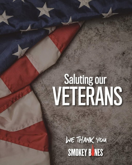 Join us as Smokey Bones Salutes Our Veterans!
This Veterans Day, we’re serving up gratitude… and a FREE entrée to all veterans & active-duty military! 

Choose from:
🍔 Bacon Cheeseburger
🥩 Pulled Pork Sandwich
🍗 Chicken Tender Platter

Each comes with a side. Dine-in only. Valid ID required. T&C apply. 

📅 Tuesday, Nov 11 – Join us and let us say THANK YOU the Smokey Bones way!