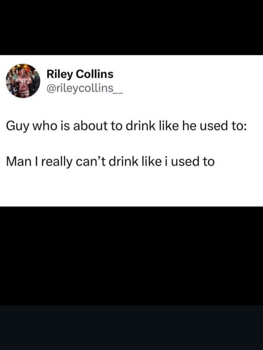 Let’s try to drink like we used to today 🤝