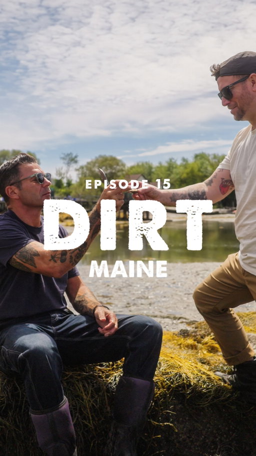 The secret’s out—DIRT is headed to Maine.

From Portland’s vibrant food scene with Chef Christian Hayes to the timeless craftsmanship of coastal boat builders, we can’t wait to share what makes this place so special.

You won’t have to wait long—the episode drops next Thursday.