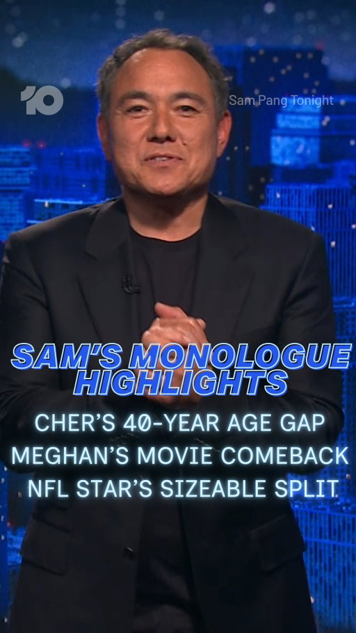 "To Showbiz News..."
Cher, Meghan Markle and Matt Kalil make the monologue.

#SamPangTonight | Stream Free on @channel10au