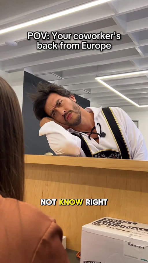 POV: Your coworker studied abroad for 2 weeks

#corporatehumor #workmemes #workhumor