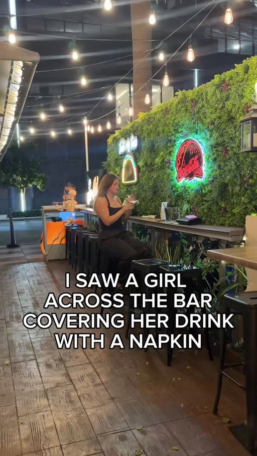 This girl was using a napkin to cover her drink!

#safety