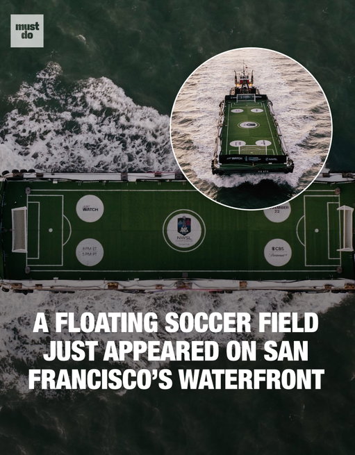 San Francisco just got a floating soccer field.

The NWSL is taking over the waterfront this week with pop-ups, fan events, and a full barge-mounted pitch leading up to Saturday’s National Women’s Soccer Championship at 5 p.m.

Women’s soccer has been exploding worldwide, and the Bay Area is quickly becoming a major sports hub. Between this weekend’s championship, next year’s World Cup, and Super Bowl 60, the region is stepping into a whole new era of sports energy.

Follow @mustdosanfrancisco for the biggest events hitting the Bay.

Media via @nwsl

#mustdosf #sanfrancsico #nwsl #thebay