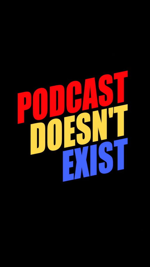 New Podcast Doesn’t Exist available on YouTube now