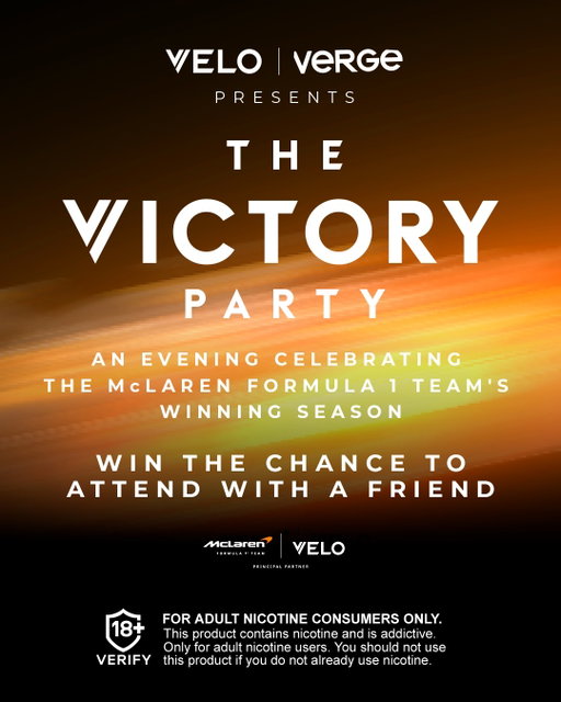 Are you ready for an unforgettable night above the city lights?​
This is your chance to join VELO x @vergemag for The VICTORY PARTY 🧡​
Celebrate the incredible success of The @McLaren Formula 1 Team in style!​

Where: The Shard, London​
When: 1st December 2025​

For a chance to attend:​
🧡Follow @velo.unitedkingdom, ​
🧡Tag the person you want to attend with​

Open to existing adult nicotine users aged 18+ only. UK residents only (NI excluded). No purchase necessary. Entries for The Victory Party Prize Draw opens at 17:00 on 25th November 2025 and close at 00:00 on 28th November 2025. One entry per person. Winner contacted on 28th November 2025.Visit Velo.com for full T&C’s.

18+. This product contains nicotine and is addictive. Only for adult nicotine users. You should not use this product if you do not already use nicotine.