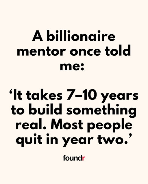 A billionaire mentor once told me something brutal:

‘You don’t have a talent problem.
You have a timeline problem.’

He was right.

Most founders quit in the years their work is finally about to pay them back.
If you can survive the slow chapters, you’ll pass everyone who couldn’t.

Follow @nathanchan @foundr