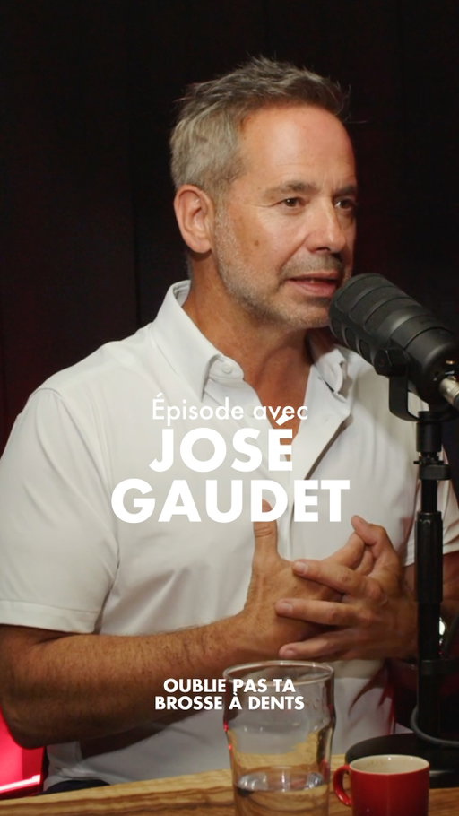 OUBLIE PAS TA BROSSE À DENTS
L'épisode avec José Gaudet est disponible gratuitement sur toutes les plateformes. 🎧