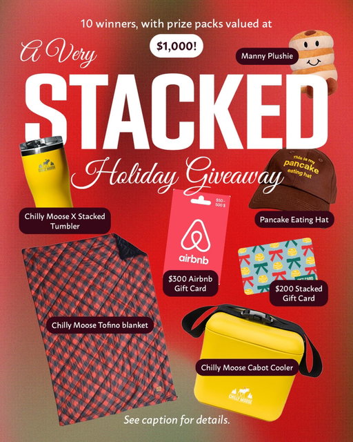 GIVEAWAY CLOSED🚨 A Very Stacked Holiday Giveaway🚨
There’s nothing better than a cozy Canadian getaway to wrap up the year, and Stacked is giving 10 lucky winners everything they need for the perfect vacation!
Each gift pack includes:
🥞 $200 Stacked eGift Card + exclusive Stacked merch for all your breakfast cravings
✨ $300 Airbnb eGift Card for your dream stay
🧊 A Chilly Moose @chilly.moose Cooler, Travel Mug & Blanket 

HOW TO ENTER:
FOLLOW @stackedpancake & @chilly.moose 
LIKE this post
TAG the person you’d bring along for the adventure in the comments ❤️

Whether it’s a cozy cabin in the woods, a snowy mountain escape, or a city weekend away — we’ve got your getaway covered. ✨

Disclaimer:
No purchase necessary to enter or win.
Open to Canadian Residents 18years +.
Contest runs from December 8th, 2025 to December 22nd, 2025 at 11:59 AM EST.
Winner will be selected by random draw from eligible entries and announced on January 5th 2026 through Instagram. We will direct message winners from this account only, prize must be claimed by January 9th, 2026 or else a new winner will be chosen. Ensure your DMs are open to the public, so we can contact you privately. 
To qualify: participants must follow @stackedpancake (https://www.instagram.com/stackedpancake/) & @chilly.moose 
This giveaway is not sponsored, endorsed, or administered by Instagram.
By entering, participants confirm they are 18+ years old, release Instagram of responsibility, and agree to Instagram’s terms of use.
Winners will be contacted directly by @stackedpancake only.