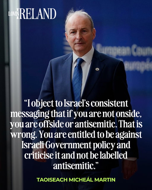 Taoiseach Micheál Martin sharply criticised the attempts by Israel's Foreign Minister to label the Irish Government, the Irish Ambassador to Israel, and the Irish people as antisemitic. This condemnation follows the proposed renaming of Herzog Park in Rathgar, Dublin.⁠
⁠
Speaking in the Dáil, People Before Profit TD Richard Boyd Barrett characterised the Israeli Minister's comments as a "standard tactic of the Israeli state" to suggest that "anyone who criticises them for genocide, apartheid or ethnic cleansing of the persecution of Palestinians is somehow anti-Semitic."⁠
⁠
The Taoiseach stated he was in full agreement with Deputy Boyd Barrett's remarks.