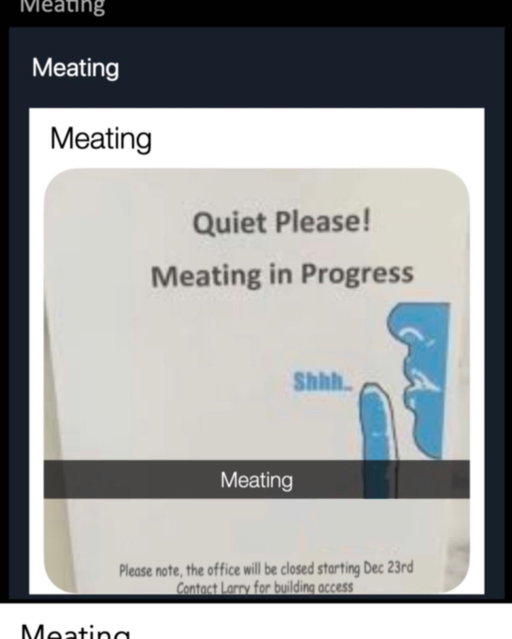Meatings > meetings