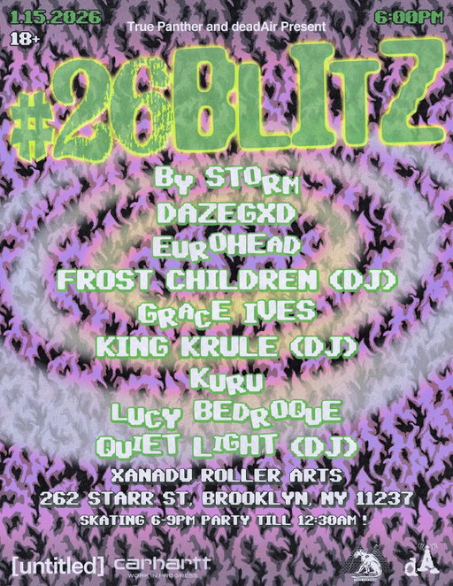 1.15.2025 NYC // deadAir & True Panther present: #26BLITZ. We’ll be celebrating the turning of a new year, at Xanadu Roller Arts once again.

Huge thank you’s to Carhartt WIP & [untitled] for sponsoring our event📻

Tickets are on sale now.