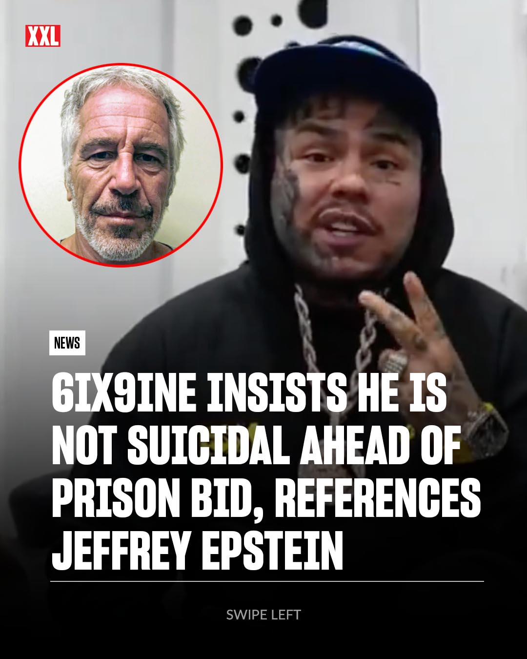 6ix9ine lets fans know that he is not suicidal ahead of his 90-day prison term and references Jeffrey Epstein.

On Tuesday (Dec. 30), Tekashi appeared on Adin Ross' Kick stream as the rapper continues his promo tour before he turns himself in to serve three months in prison for violating his supervised release. During the stream, Adin brought up the topic of convicted child sex offender Jeffrey Epstein's death from suicide by hanging in prison in 2019. 

"I wanna say this real quick, while he said Jeffrey Epstein," 6ix9ine said. "I am not suicidal. I do not want to kill myself. I'm literally going in there for 90 days. I didn't hang myself, clip this...I'm gonna be very cautious."

Tekashi seems to be referencing the theory that Epstein was actually killed in prison for having damaging information about many high-profile people, and jokingly insinuating that people might want to hurt the rapper for exposing the music industry. 

6ix9ine is scheduled to turn himself in to begin serving his sentence on Jan. 6, 2026.

If you or someone you know is at risk of suicide or contemplating self-harm, please call the National Suicide Prevention Lifeline at 800-273-8255, text TALK to 741741 or visit Speakingofsuicide.com for additional resources.