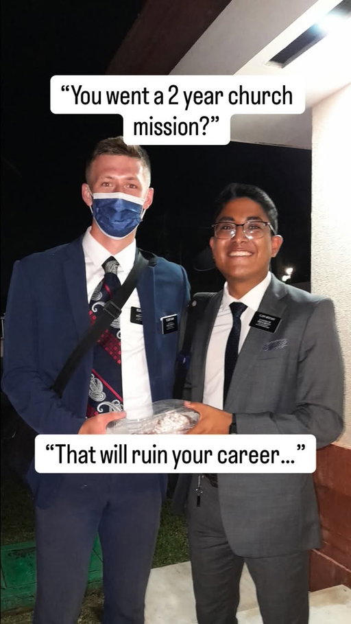 The past month has reminded me of my time as a missionary (My brother recently returned home from his and I have had a couple other spiritual experiences).

After High school I decided to forgo going straight to college and serve a 2 year mission for the Church of Jesus Christ of Latter Day Saints. I was nervous of how things would turn out after but I had faith that the lord would bless me for sacrificing my time for him.

I am forever grateful for my time as a missionary and for the amazing people who I crossed paths with along the way. Those experiences and people have shaped my life in ways I could have never imagined ❤️