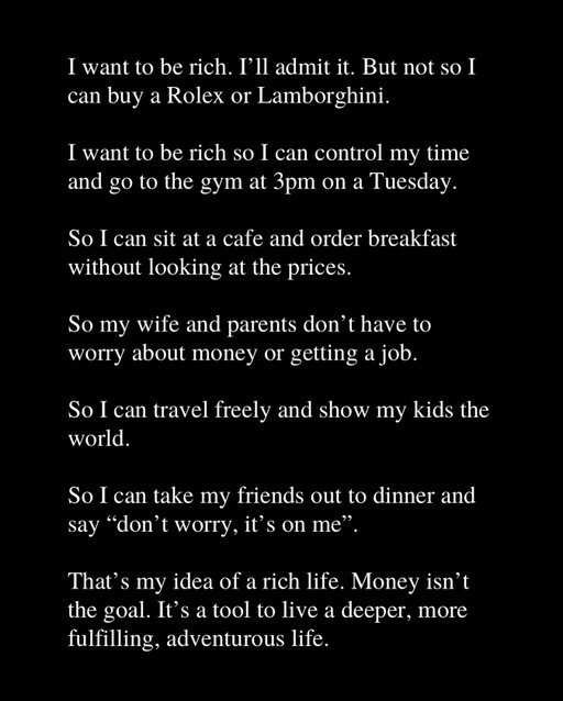 I want to be rich…

I’ll admit it.

But not so I can buy a Rolex or Lamborghini.

So I can create a rich, fulfilling, and adventurous life for myself and my family.