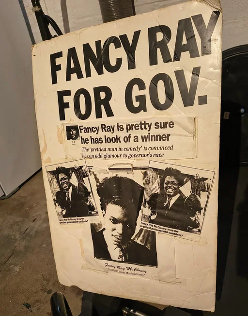 100% TRUE STORY: Fancy Ray was on the ballot for Minnesota Governor in 1998!!! This is an original campaign poster.