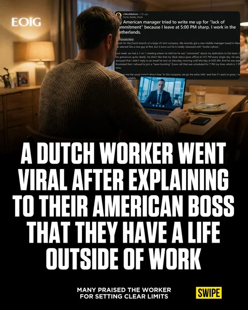 A Dutch employee went viral after describing a conflict with a US-based manager who questioned their commitment for leaving work at 5:00 PM sharp, despite the employee working under Dutch labor norms.

In many European countries, including the Netherlands, labor laws and workplace norms place strong limits on after-hours availability, treating rest time as a protected right rather than a sign of low ambition.

The situation highlights a recurring tension in international teams, where management styles shaped by US corporate culture can clash with regions that prioritize efficiency, defined hours, and long-term worker sustainability.

Follow us (@entrepreneursonig) for everything related to entrepreneurs