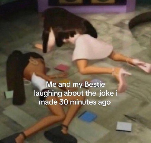 We’re just the funniest people ever 🤭💅