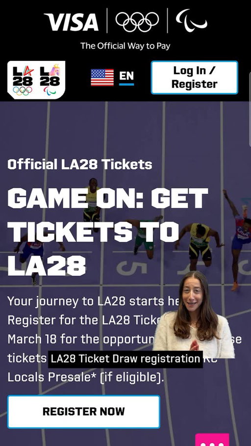 Game on! Registration for the LA28 Ticket Draw* is open from January 14–March 18, 2026. We’re here to take you through the process step-by-step to ensure you get across the finish line of registering for the draw. Sign up now at Tickets.LA28.org

*NO PURCHASE OR PAYMENT REQUIRED. RESTRICTIONS APPLY. TERMS SUBJECT TO CHANGE. VISIT LA28.ORG FOR OFFICIAL TERMS.