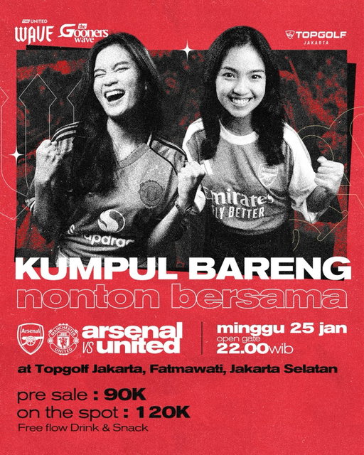 𝐋𝐚𝐠𝐚 𝐊𝐥𝐚𝐬𝐢𝐤 𝐃𝐮𝐚 𝐓𝐢𝐦 𝐈𝐤𝐨𝐧𝐢𝐤! ⚔️

Arsenal, yang lagi harum-harumnya, bakal menjamu tim yang sedang diatas angin, Manchester United! Jaminan PECAH ini pasti! 🔥

Yok Kita kumpul bareng nonton bersama:

Arsenal 🆚 Manchester United

Berikut tanggal dan waktunya:

🗓️ : Minggu, 25 Januari 2026
📍 : TopGolf Jakarta, Fatmawati, Jakarta Selatan

Open Gate: 22.30 WIB
Presale: IDR 90,000
On The Spot: IDR 120,000

Pembelian tiket pre-sale bisa melalui link di bio Instagram The Gooners Wave & The United Wave dan sudah termasuk FREEFLOW snack & drink.

SEE YOU, GUYS! 🤝🏻

#TheGoonersWave #TheUnitedWave #WeAreWave #Arsenal #MUFC