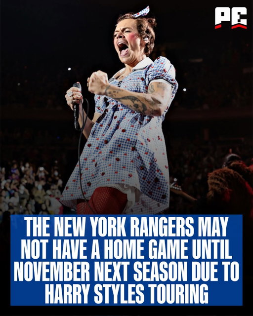 Harry Styles will be performing at MSG in New York City from August 26 - October 31, which means we may not see the Rangers play at home until November next season..