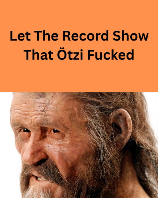 "Of course there may have been some ancient third space for icemen to gather, be merry, and press against each other in a non-sexual manner, or perhaps pass around a communal loincloth. But the most parsimonious explanation here is that HPV is most commonly spread through vaginal or anal sex, so we can only logically conclude that Ötzi probably caught HPV from fucking."

At Defector, Sabrina Imbler writes about a preprint paper that brings us some rare good news about the iceman Ötzi.