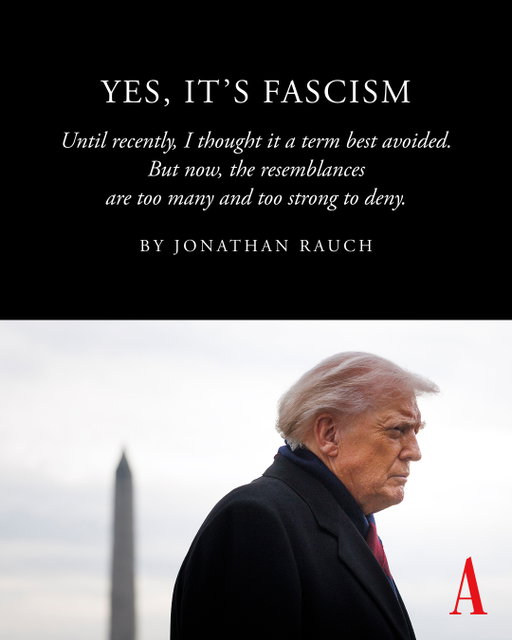 “Until recently, I resisted using the F-word to describe President Trump,” Jonathan Rauch argues. “For one thing, there were too many elements of classical fascism that didn’t seem to fit. For another, the term has been overused to the point of meaninglessness, especially by left-leaning types who call you a fascist if you oppose abortion or affirmative action. For yet another, the term is hazily defined, even by its adherents.”⁠
⁠
But “over Trump’s past year, what originally looked like an effort to make the government his personal plaything has drifted distinctly toward doctrinal and operational fascism,” Rauch argues. “Trump’s appetite for lebensraum, his claim of unlimited power, his support for the global far right, his politicization of the justice system, his deployment of performative brutality, his ostentatious violation of rights, his creation of a national paramilitary police—all of those developments bespeak something more purposeful and sinister than run-of-the-mill greed or gangsterism.”⁠
⁠
Fascism “is ideological, aggressive, and, at least in its early stages, revolutionary. It seeks to dominate politics, to crush resistance, and to rewrite the social contract,” Rauch writes. One can object that certain elements of classical European fascism are not found in Trumpism, but the exercise of comparing fascism’s various forms is not precise, Rauch continues: “Trump is building something new on old principles. He is showing us in real time what 21st-century American fascism looks like.”⁠
⁠
“Recent events have brought Trump’s governing style into sharper focus. ‘Fascist’ best describes it, and reluctance to use the term has now become perverse,” Rauch continues. “That is not because of any one or two things he and his administration have done but because of the totality. Fascism is not a territory with clearly marked boundaries but a constellation of characteristics. When you view the stars together, the constellation plainly appears.”⁠
⁠
Read more at the link in our bio.⁠
⁠
📸: Tom Brenner / Getty