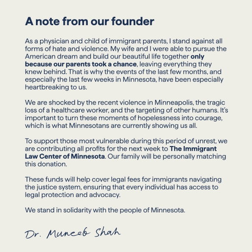 This hits close to home
 
The life my wife and I have built here as physicians is only possible because our parents left everything they knew behind to pursue the American “dream”. The recent violence and targeting of individuals in Minneapolis is a tragedy

It’s easy to feel hopeless in moments like these, but many Minnesotans continue to show courage like Alex Pretti.
 
For the next week, Remedy is donating 100% of profits to @immigrantlawcentermn to help provide legal protection and advocacy for those who need it most. My family and I will be matching every dollar
 
Humanity should supersede all political discourse. Let’s take care of each other