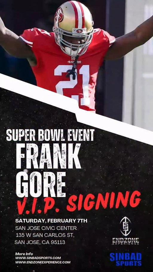 Frank Gore VIP Autograph Signing Super Bowl LX Week !

Saturday Feb 7, 2026 San Jose Civic Center

Meet NFL legend and 49er Hall Of Famer Frank Gore!
 3rd All-Time Rusher | Future Hall of Famer

Get autographs on anything, jerseys, helmets (Riddell), footballs, photos + meet & greet/photo ops!
 Graded cards, PSA, Topps, card collecting vibes!

🎟️ VIP tickets Avail Now 
 ✍🏼Autographs • Memorabilia • Fan experience

Super Bowl San Francisco Bay Area energy!  San Jose Civic Center | NFL Super Bowl Experience 

Tickets & info: www.endzoneexperience.com & www.sinbadsports.com 

#AutographSigning #nfl #superbowl #frankgore #superbowlsunday