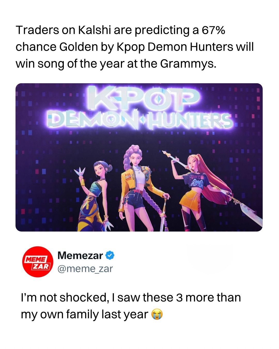 Kpop Demon Hunter memes were swarming my feed last year
😂

This is a real bet 😂 on @kalshi

Do you think Golden will win song of the year? 👀

#Memezar #Grammys #Kpopdemonhunters #songoftheyear
#KalshiPartner