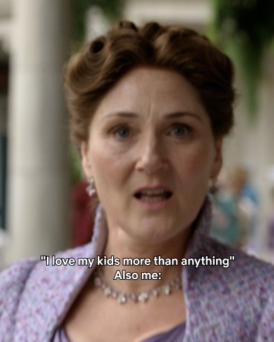 No matter how old the kid, Violet Bridgerton will always mother them. 

When the kids are in bed, BRIDGERTON (TV-MA) is now playing on Netflix!