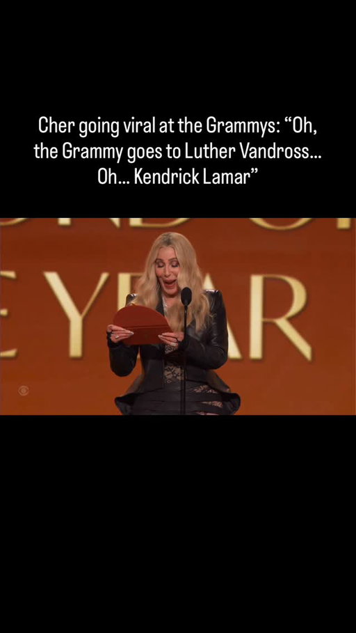 Cher going viral at the #Grammys: “Oh, the Grammy goes to Luther Vandross… Oh… Kendrick Lamar”